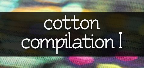 cotton compilation 1 - Cotton Compilation I