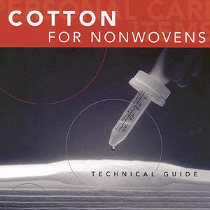 Nonwovens Technical Guide - Cotton for Nonwovens Technical Guide Nonwovens Technical Guide - Cotton for Nonwovens Technical Guide