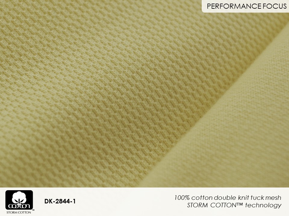 Fabricast 2022 Pattern DK-2844-1 100% cotton double knit tuck mesh
STORM COTTON™ technology
